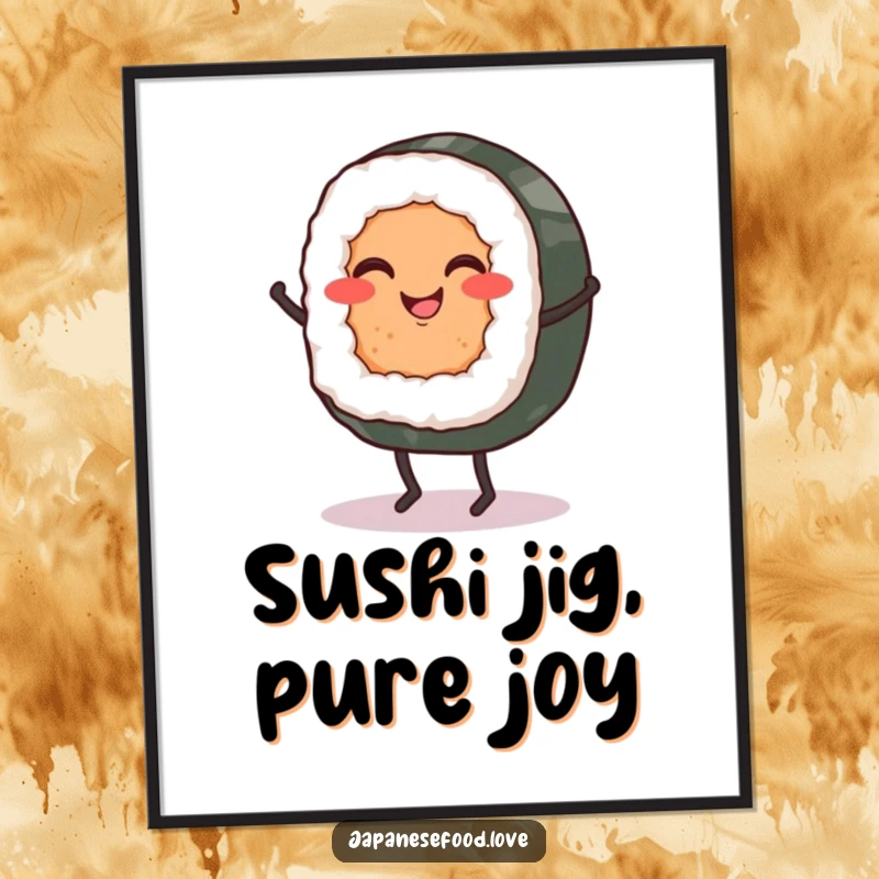 Funny digital art print of a smiling sushi roll with tiny legs enthusiastically dancing a lively jig.