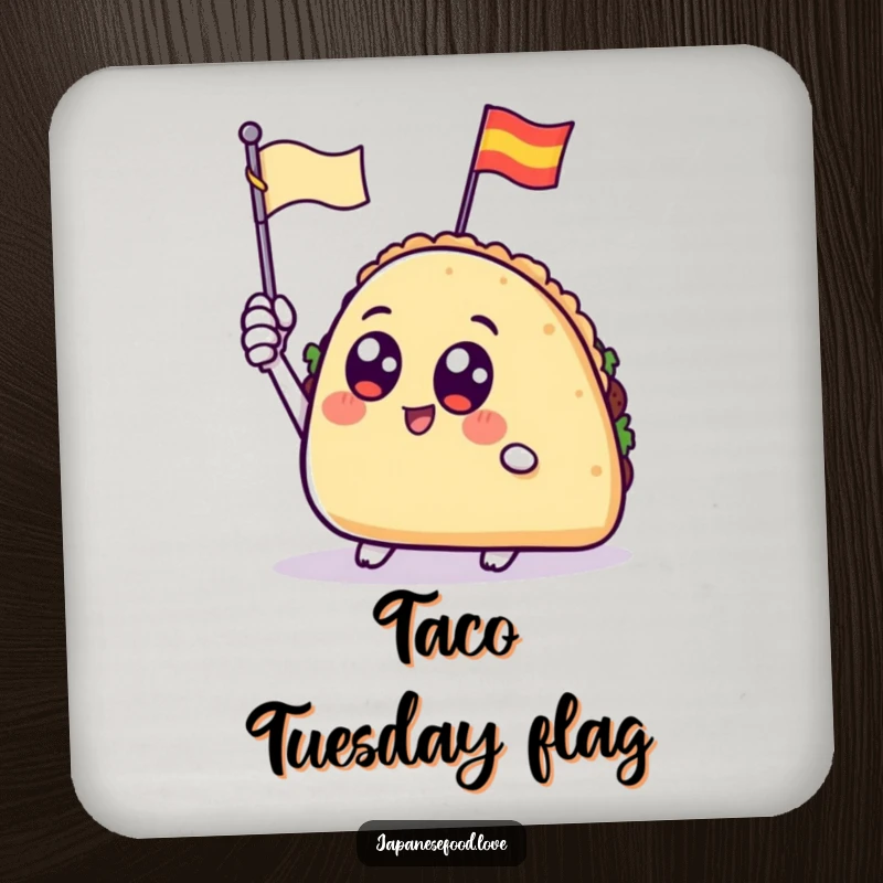 Funny taco with big eyes enthusiastically waving a tiny flag on a protective drink coaster.