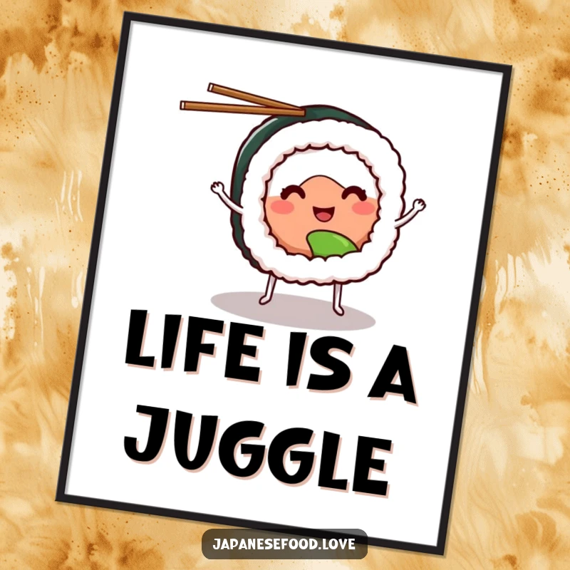 Funny sushi poster showing a smiling sushi roll with tiny legs, happily juggling chopsticks, bringing playful energy.