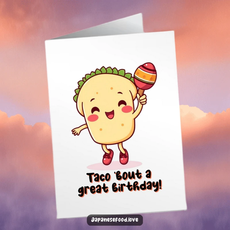 Funny Free Printable Birthday Card featuring a cute taco dancing with a maraca, ready to bring birthday fiesta vibes.