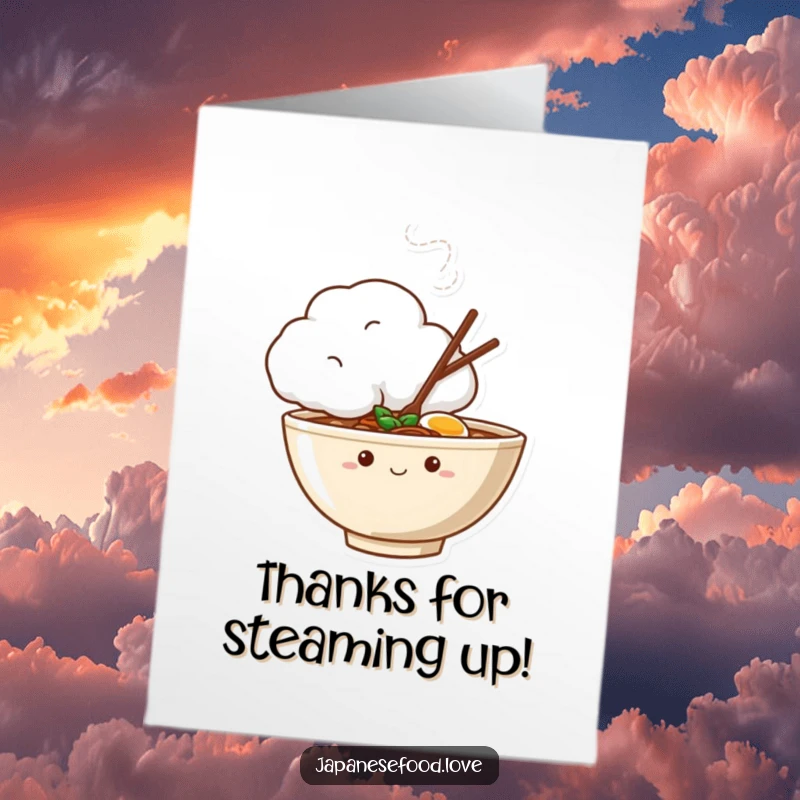 Funny Free Printable thank you card of a shy ramen bowl subtly peeking out from behind a warm, steaming cloud.