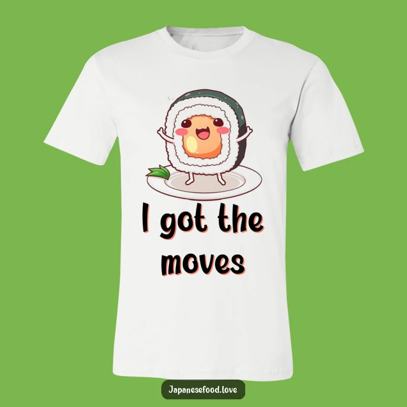 Funny Dancing Sushi Roll Tee: Happy Foodie T-Shirt, Humorous Gift